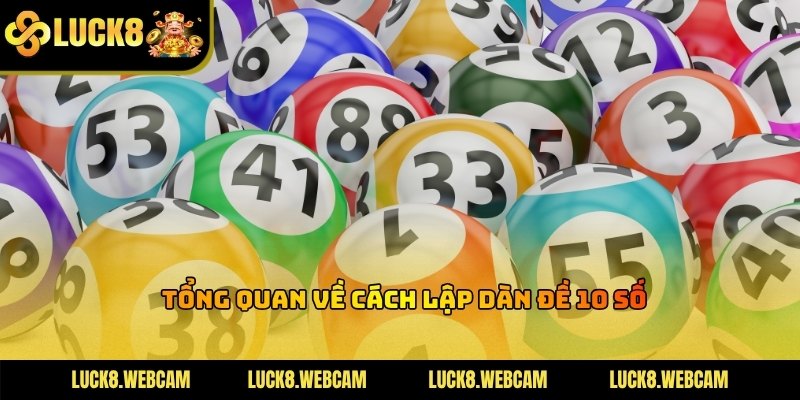 Dàn 10 số là tập hợp lô được tuyển chọn kỹ lưỡng dựa trên tiêu chí kỹ càng