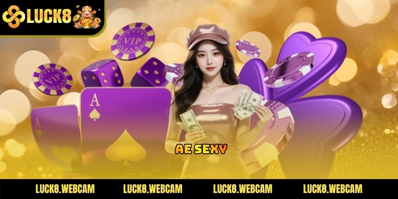 Luck8 hợp tác cùng nhà phát hành AE Sexy uy tín mang lại trải nghiệm đa dạng