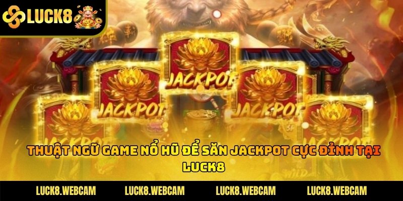 Thuật Ngữ Game Nổ Hũ